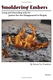 Smoldering Embers: Long and Unending Wait for Justice for the Dissappeared in Panjab (Volume 1)