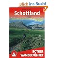 Schottland. Wanderungen an den K�sten und in den Highlands. 50 Touren: 50 ausgew�hlte Tages- und Mehrtageswanderungen an den K�sten und in den Highlands