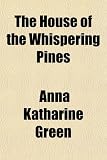 The House of the Whispering Pines