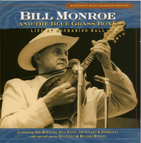 Bill Monroe & His Bluegrass Boys - & The Blue Grass Boys: Live At Mechanics Hall - Zortam Music