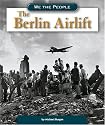 The Berlin Airlift (We the People)