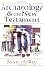 Archaeology and the New Testament