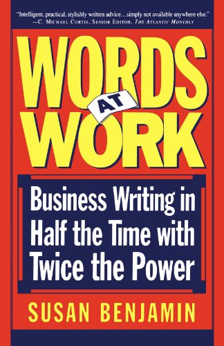 Words At Work: Business Writing In Half The Time With Twice The Power