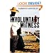 Involuntary Witness