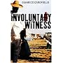 Involuntary Witness
