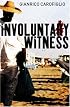 Involuntary Witness