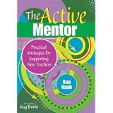 The Active Mentor: Practical Strategies for Supporting New Teachers