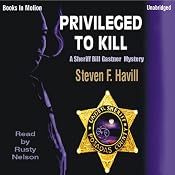 Privileged to Kill: An Undersheriff Bill Gastner Mystery #5 | [Steven F. Havill]