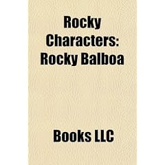 Rocky Characters: Rocky Balboa, Apollo Creed, Tony "Duke" Evers, Ivan Drago, Mickey Goldmill, Mason Dixon, Clubber Lang