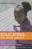 Educating The Other America : Top Experts Tackle Poverty, Literacy, And Achievement In Our Schools