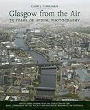 Glasgow from the air : 75 years of aerial photography