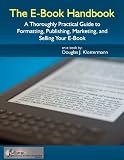 The E Book Handbook A Thoroughly Practical Guide to Formatting, Publishing, Marketing, and Selling Your E Book 51sKnx0soIL. SL160 The E Book Handbook A Thoroughly Practical Guide to Formatting, Publishing, Marketing, and Selling Your E Book
