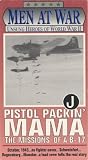 Pistol Packin Mama: The Missions of a B-17 (Men at War - The Unsung Heroes of World War II) [VHS]