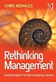 Rethinking management : radical insights from the complexity sciences
