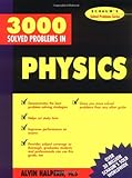 3,000 Solved Problems in Physics (Schaum's Solved Problems) (Schaum's Solved Problems Series)