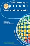Traffic Grooming in Optical WDM Mesh Networks (Optical Networks)