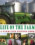 Life on the Farm; pictures of tractors, farm animals, and barns