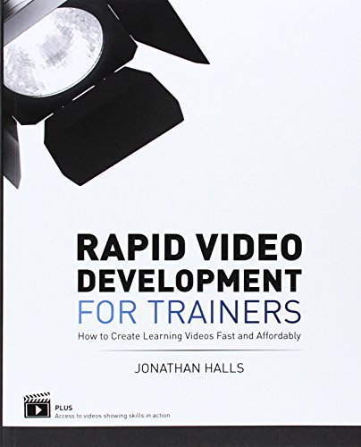 Rapid Video Development for Trainers: How to Create Learning Videos Fast and Affordably