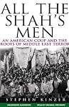 All the Shah's Men: An American Coup and the Roots of Middle East Terror | Stephen Kinzer