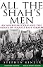 All the Shah's Men: An American Coup and the Roots of Middle East Terror