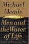 Men and the Water of Life: Initiation and the Tempering of Men