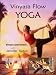 Vinyasa Flow Yoga, Simple and Sweet, Beginner & Intermediate