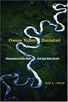 Owens Valley Revisited: A Reassessment of the West's First Great Water Transfer