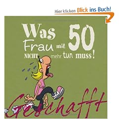 Geschafft! Was Frau mit 50 nicht mehr tun muss!