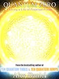 Quantum Zero: Living a Life of Perpetual Prayer (Quantum Series)
