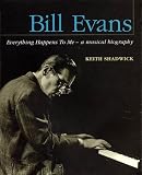 Bill Evans - Everything Happens to Me: A Musical Biography (Book)