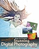 Tony Northrup's DSLR Book: How to Create Stunning Digital Photography