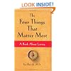 The Four Things That Matter Most: A Book About Living