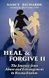 Heal and Forgive II: The Journey from Abuse and Estrangement to Reconciliation