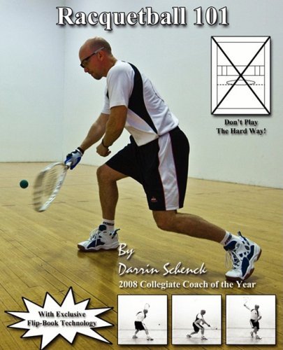 Racquetball 101 [Paperback] [2008] (Author) Darrin Schenck