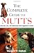 The Complete Guide to Mutts: Selection, Care and Celebration from Puppyhood to Senior