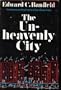 The Unheavenly City: The Nature and the Future of Our Urban Crisis