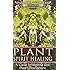 Plant Spirit Healing: A Guide to Working with Plant Consciousness