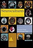 Neurocultures : glimpses into an expanding universe