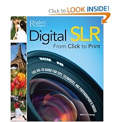 Digital SLR from Click to Print: The Go-To Tips, Techniques, and Photographer's Tricks