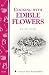 Cooking with Edible Flowers: Storey Country Wisdom Bulletin A-223 (Storey Country Wisdom Bulletin, a-223)