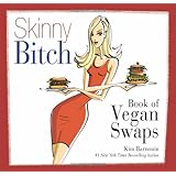 Skinny Bitch Book of Vegan Swaps