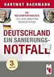 Die Reformverhinderer des gepl�nderten Sozialstaates: Deutschland, ein Sanierungsfall: Deutschland - ein Sanierungsnotfall