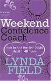 Weekend Confidence Coach: How to kick the self-doubt habit in 48 hours