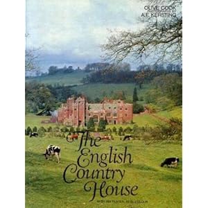 The English Country House: An Art and a Way of Life