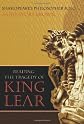 Shakespeare's Philosopher King: Reading the Tragedy of King Lear