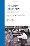 Nearby History: Exploring the Past Around You (American Association for State and Local History Book Series)