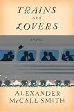 Trains and Lovers: A Novel
