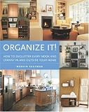 cover of Organize It!: How to Declutter Every Nook and Cranny in and Outside Your Home