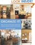Organize It!: How to Declutter Every Nook and Cranny in and Outside Your Home