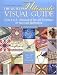 The Quilters Ultimate Visual Guide: From A to Z - Hundreds of Tips and Techniques for Successful Quiltmaking